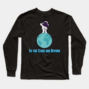 To the Stars and Beyond Long Sleeve T-Shirt